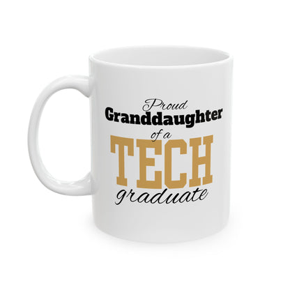 Proud Granddaughter Of A Tech Graduate - Ceramic Mug, (11oz, 15oz)