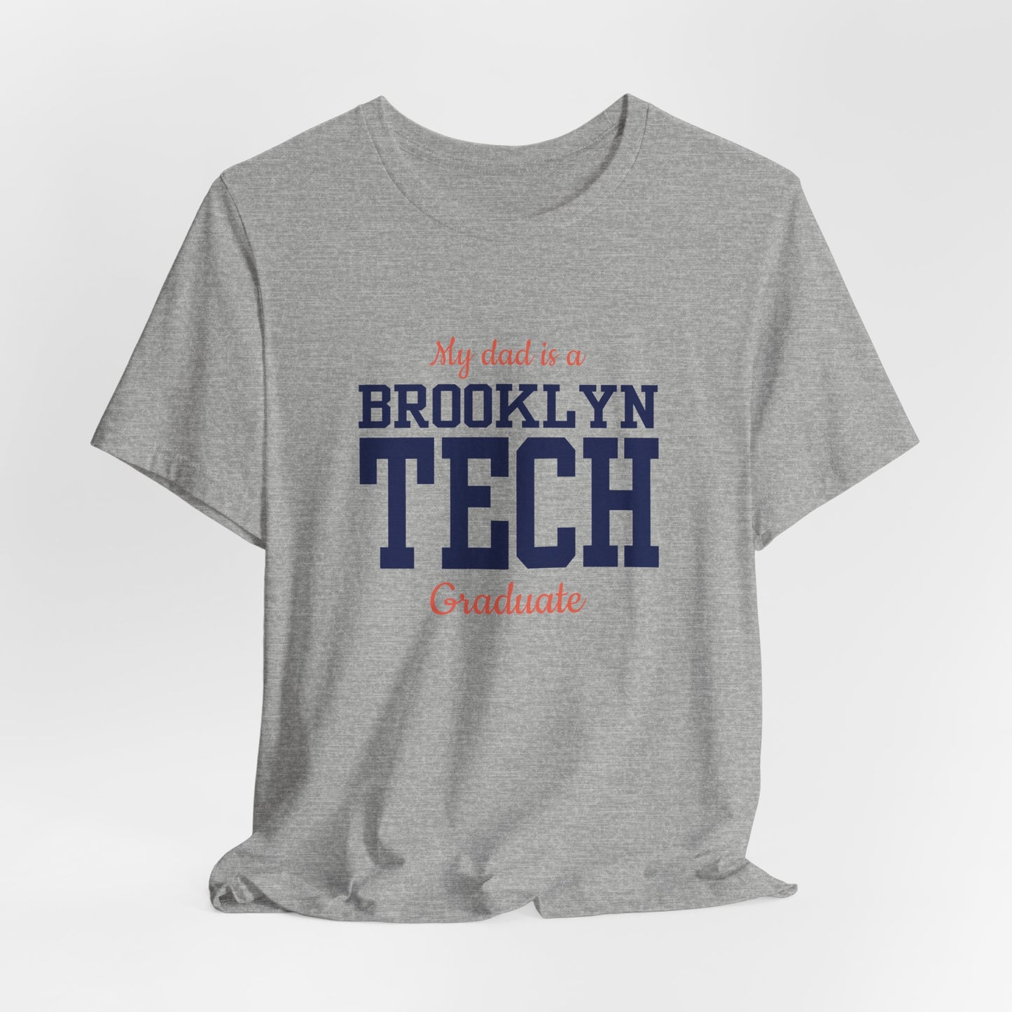 Family - "My Dad Is A Brooklyn Tech Graduate" Jersey T-Shirt