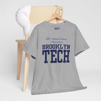 Boutique - All I Needed To Learn, I Learned At Brooklyn Tech - Men's Heavy Cotton T-Shirt