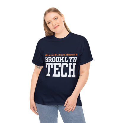 Boutique - "all I Needed To Learn, I Learned At Brooklyn Tech" - Men's Heavy Cotton T-Shirt