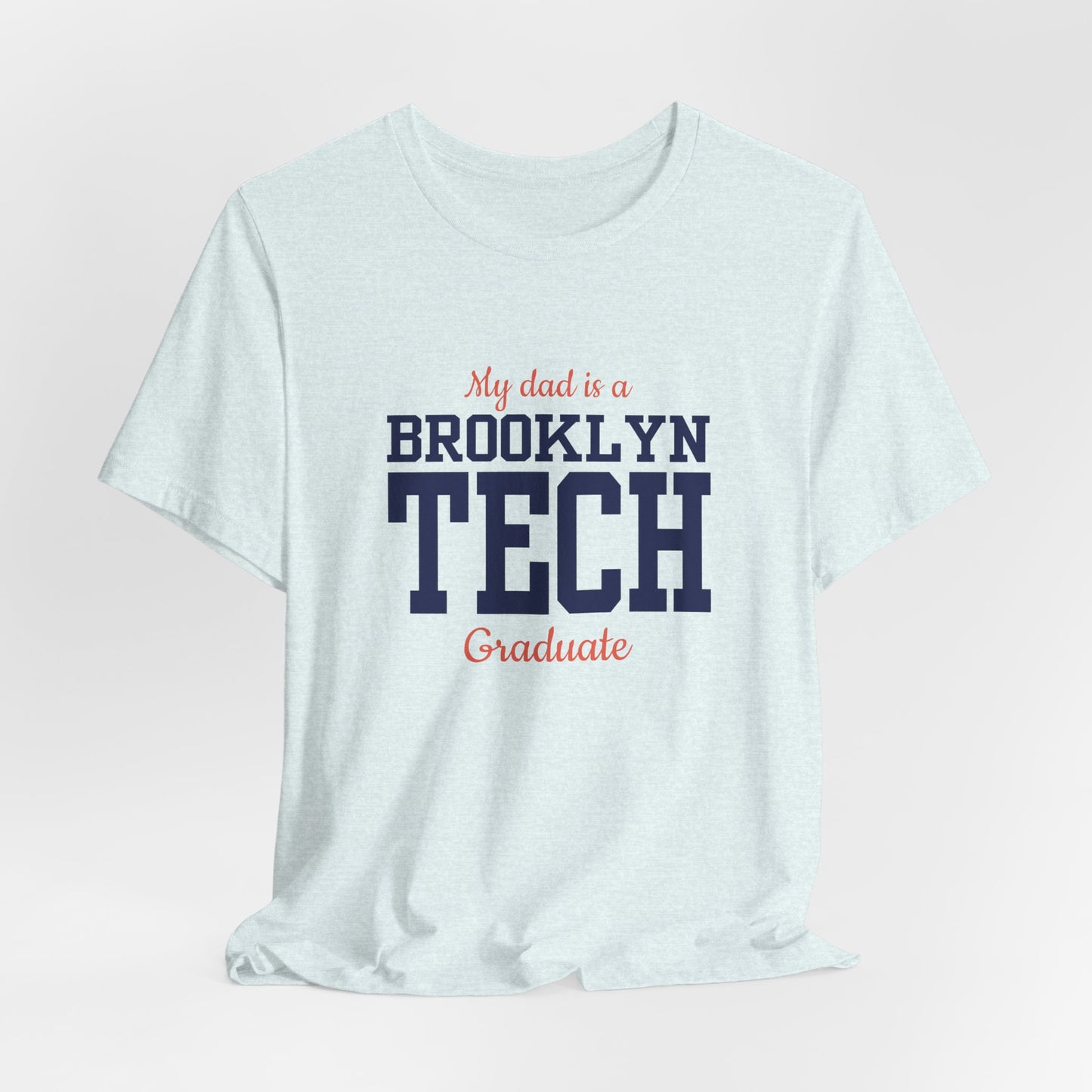 Family - "My Dad Is A Brooklyn Tech Graduate" Jersey T-Shirt
