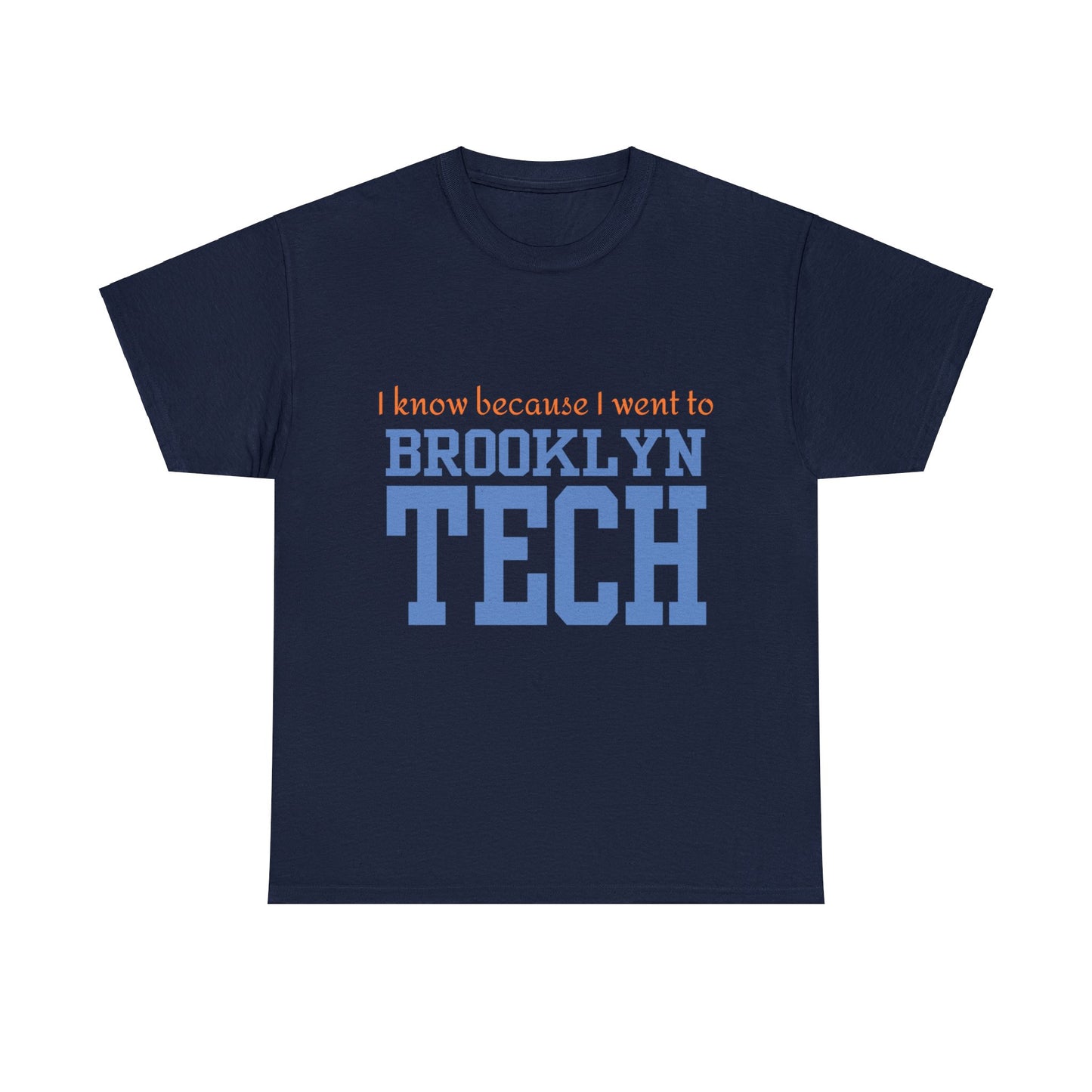 Boutique - I Know Because I Went To Brooklyn Tech - Men's Heavy Cotton T-Shirt