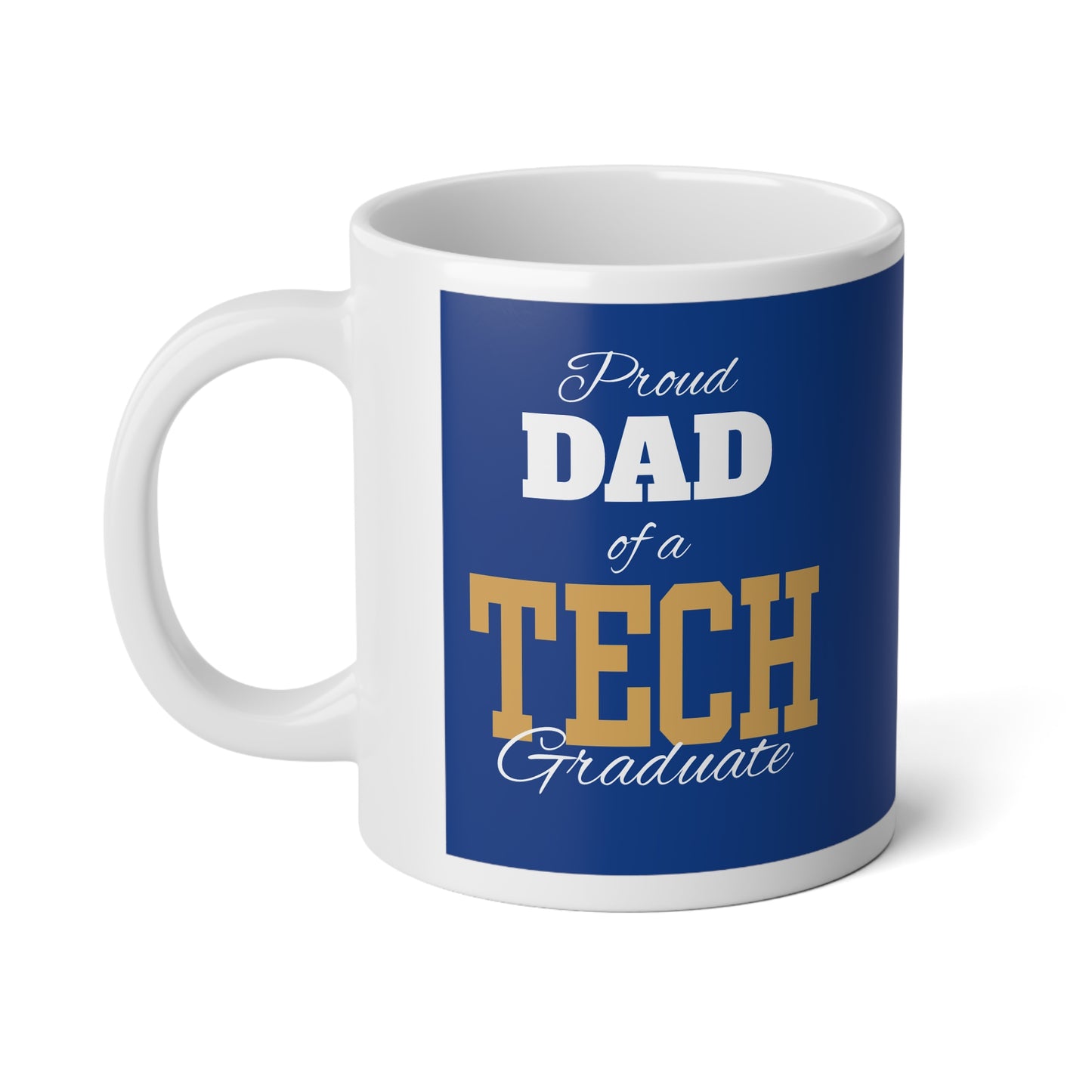 Proud Dad Of A Tech Graduate - Jumbo Mug, 20oz