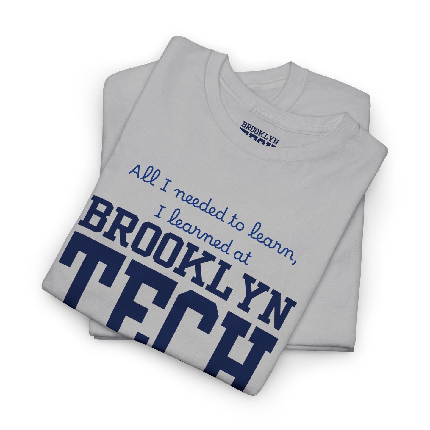Boutique - All I needed to learn, I learned at Brooklyn Tech - Men's Heavy Cotton T-Shirt