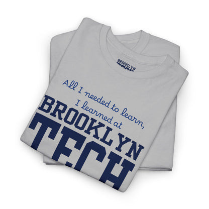 Boutique - All I needed to learn, I learned at Brooklyn Tech - Men's Heavy Cotton T-Shirt