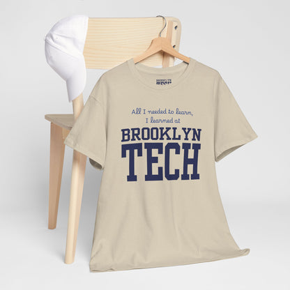 Boutique - All I Needed To Learn, I Learned At Brooklyn Tech - Men's Heavy Cotton T-Shirt