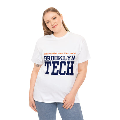 Boutique - "all I Needed To Learn, I Learned At Brooklyn Tech" - Men's Heavy Cotton T-Shirt