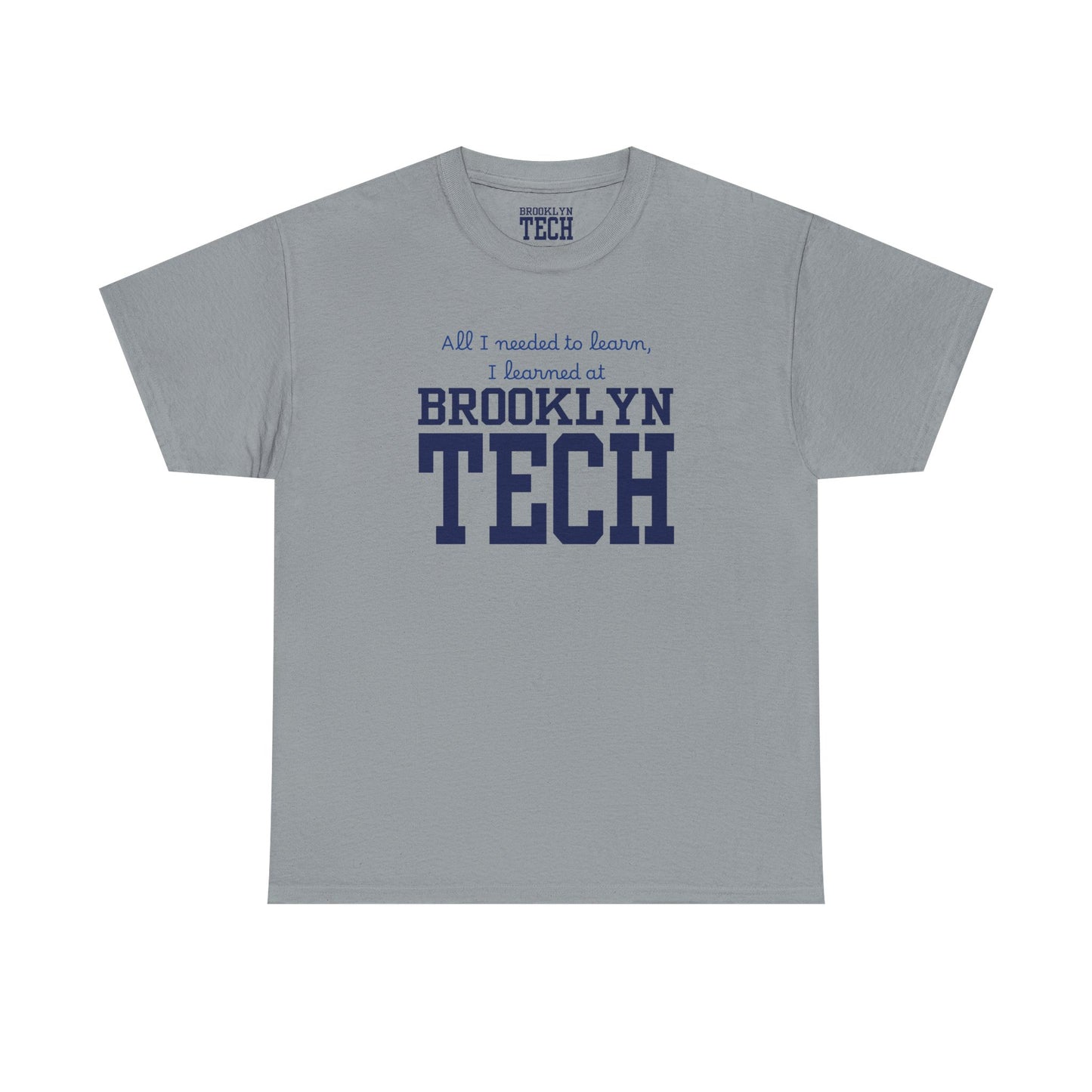 Boutique - All I needed to learn, I learned at Brooklyn Tech - Men's Heavy Cotton T-Shirt