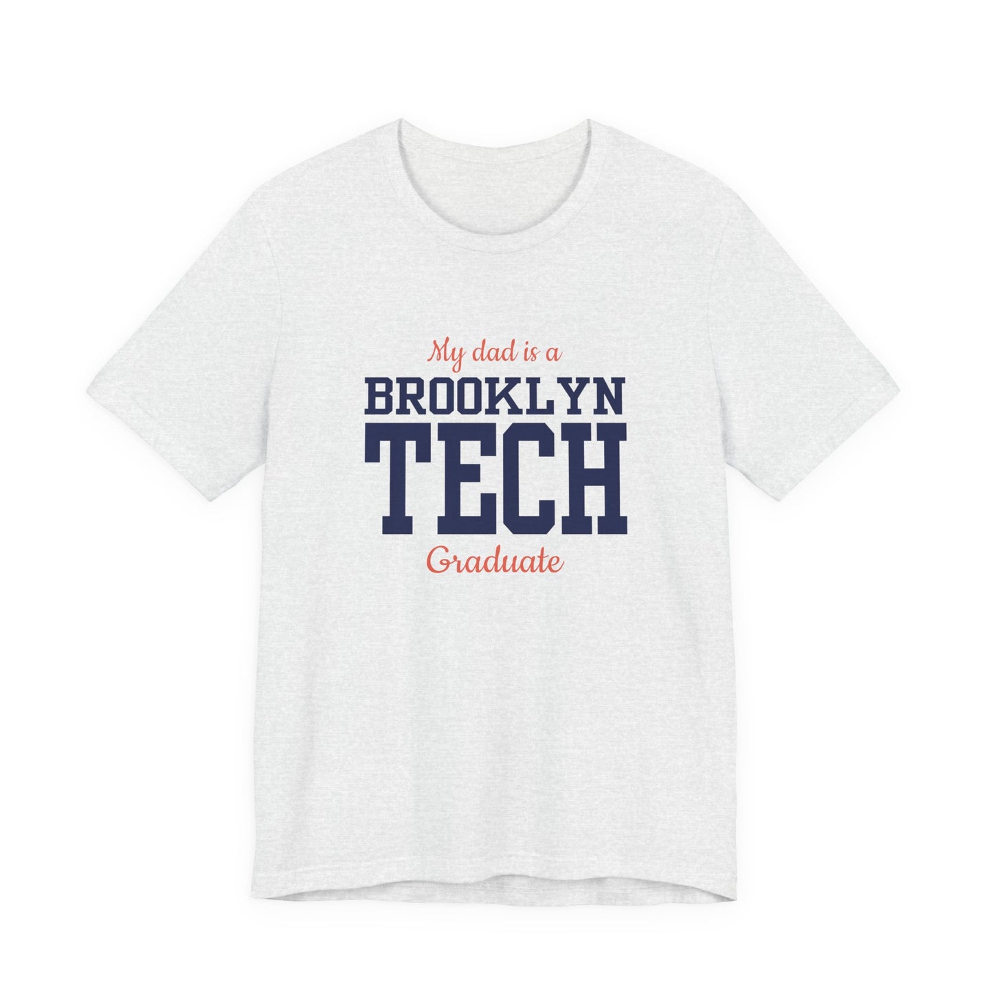 Family - "My Dad Is A Brooklyn Tech Graduate" Jersey T-Shirt