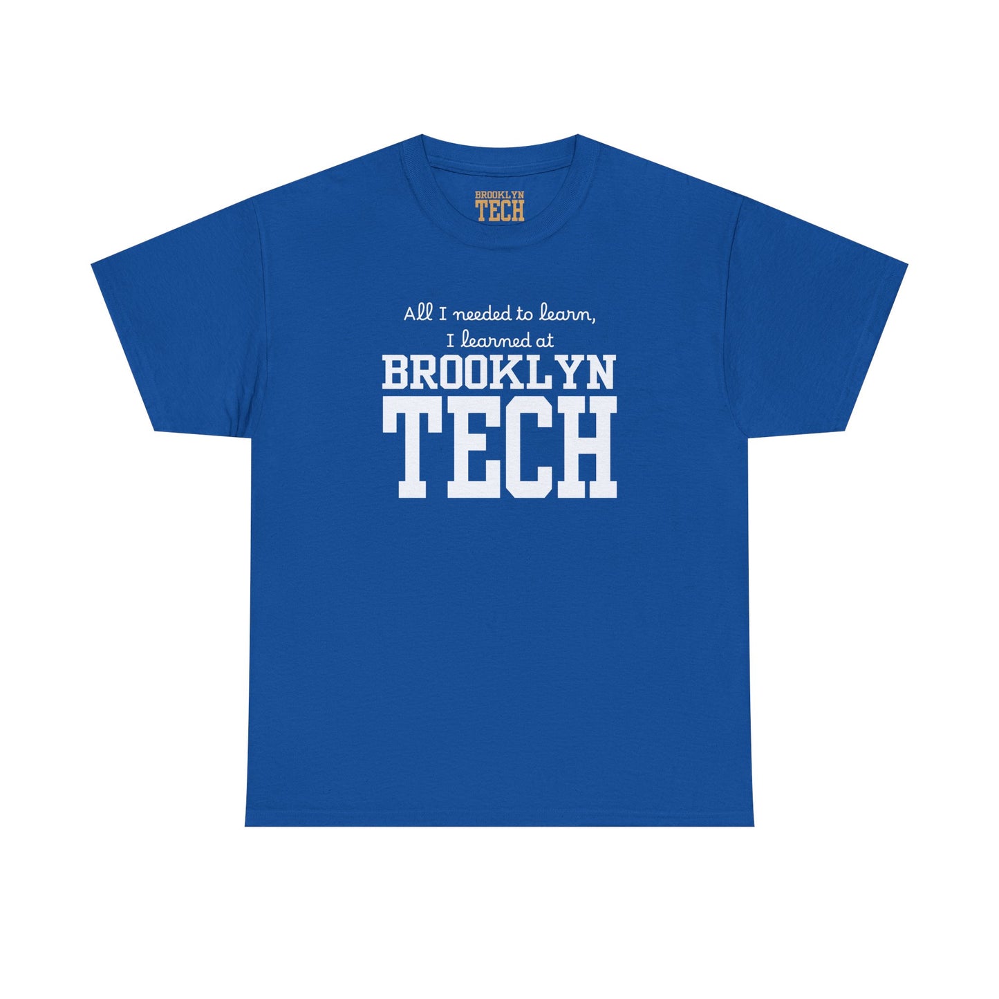 Boutique - All I needed to learn, I learned at Brooklyn Tech - Men's Heavy Cotton T-Shirt
