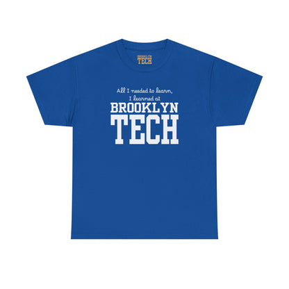 Boutique - All I needed to learn, I learned at Brooklyn Tech - Men's Heavy Cotton T-Shirt
