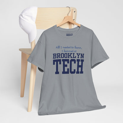 Boutique - All I needed to learn, I learned at Brooklyn Tech - Men's Heavy Cotton T-Shirt