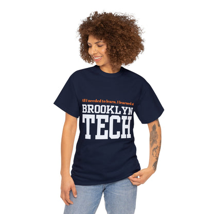 Boutique - "all I Needed To Learn, I Learned At Brooklyn Tech" - Men's Heavy Cotton T-Shirt