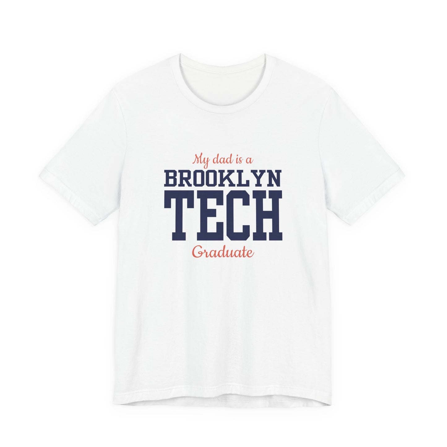 Family - "My Dad Is A Brooklyn Tech Graduate" Jersey T-Shirt