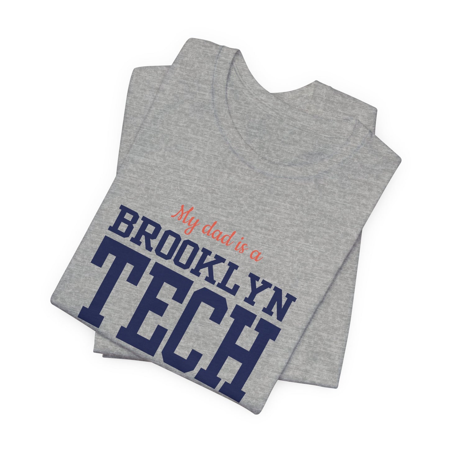 Family - "My Dad Is A Brooklyn Tech Graduate" Jersey T-Shirt