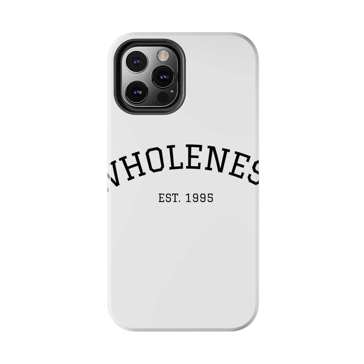 Wholeness Est. 1995 Tough Phone Case — Minimal Arch Text Protective Cover