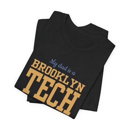 Family - "My Dad Is A Brooklyn Tech Graduate" Jersey T-Shirt