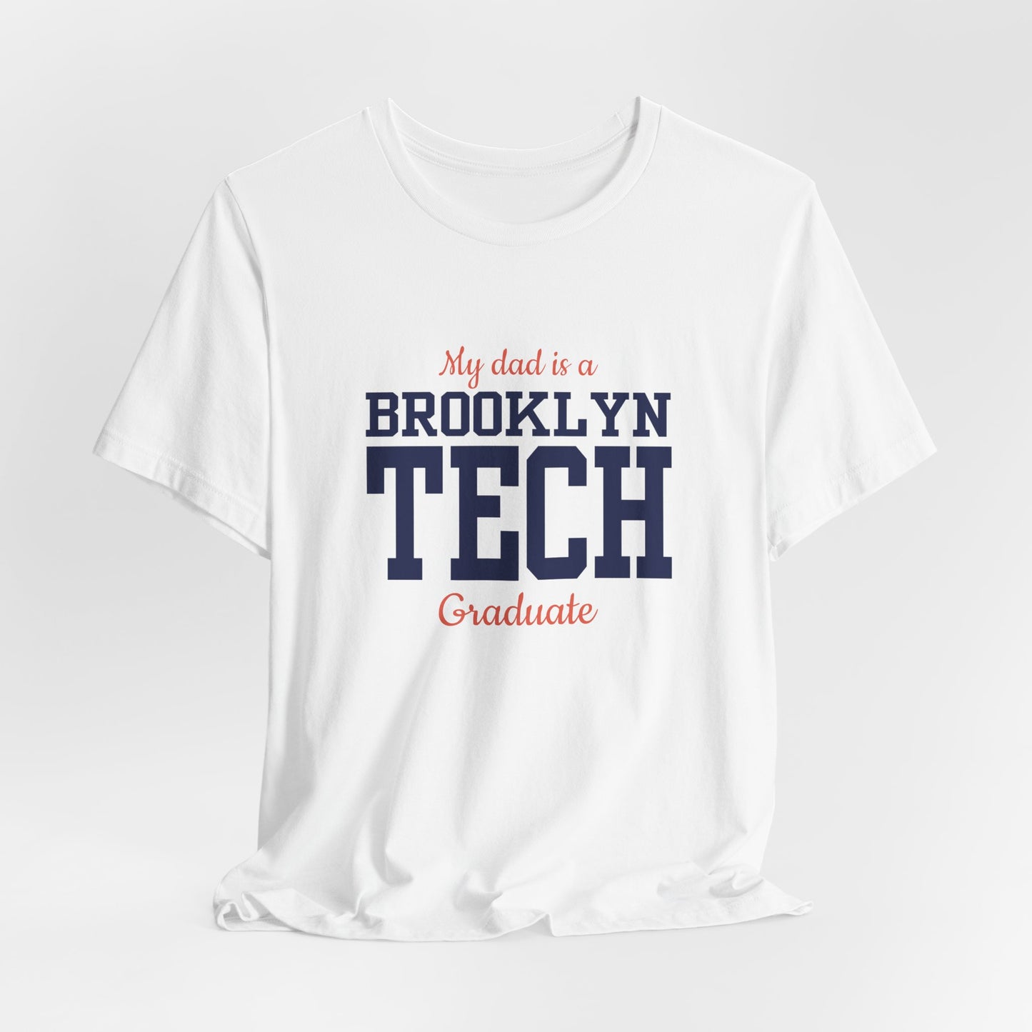 Family - "My Dad Is A Brooklyn Tech Graduate" Jersey T-Shirt