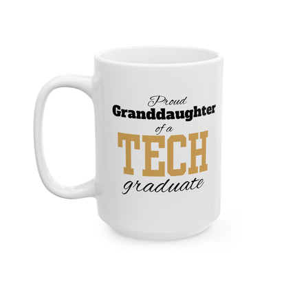 Proud Granddaughter Of A Tech Graduate - Ceramic Mug, (11oz, 15oz)