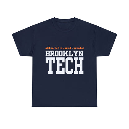 Boutique - "all I Needed To Learn, I Learned At Brooklyn Tech" - Men's Heavy Cotton T-Shirt