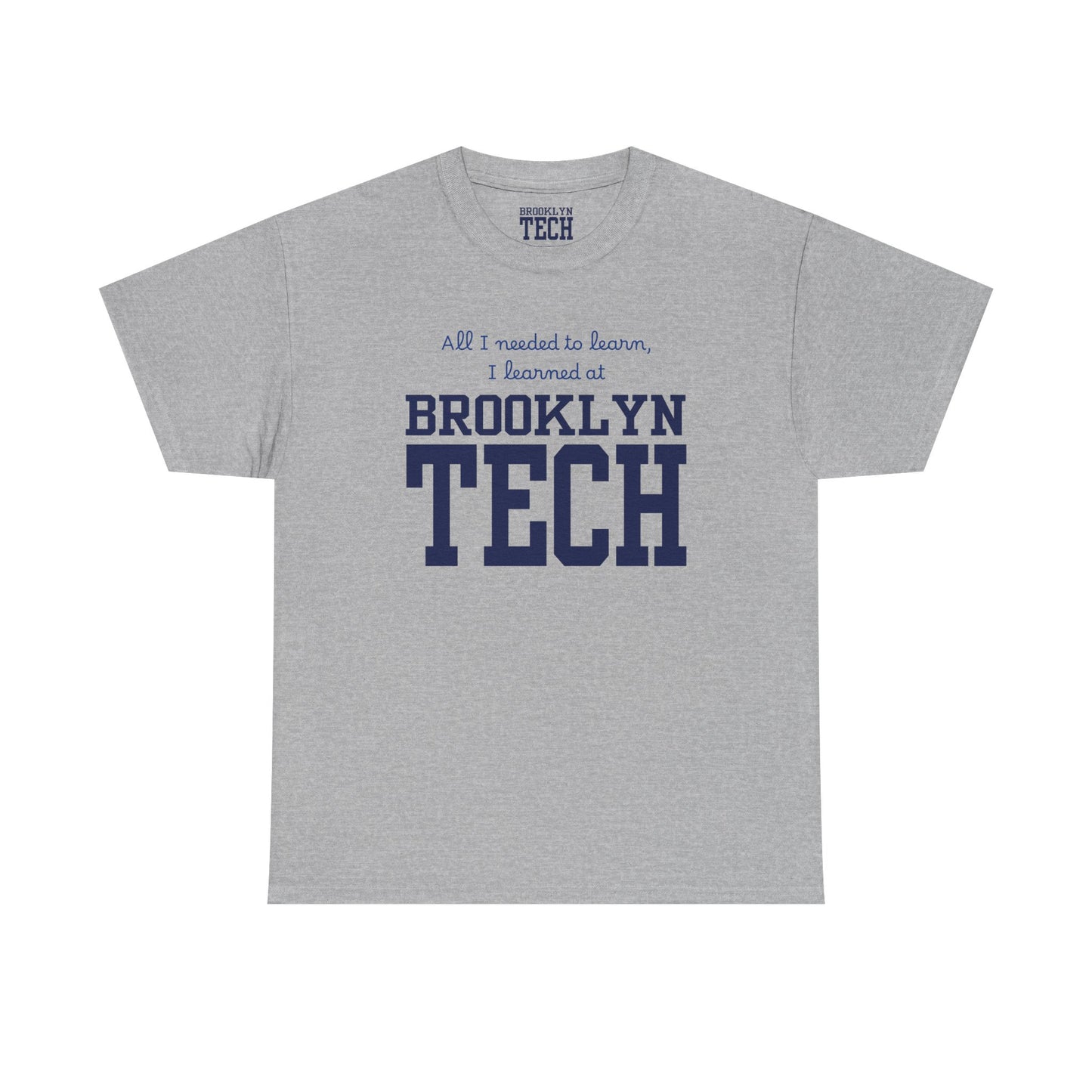 Boutique - All I Needed To Learn, I Learned At Brooklyn Tech - Men's Heavy Cotton T-Shirt