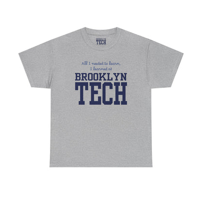 Boutique - All I Needed To Learn, I Learned At Brooklyn Tech - Men's Heavy Cotton T-Shirt