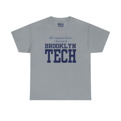 Boutique - All I Needed To Learn, I Learned At Brooklyn Tech - Men's Heavy Cotton T-Shirt