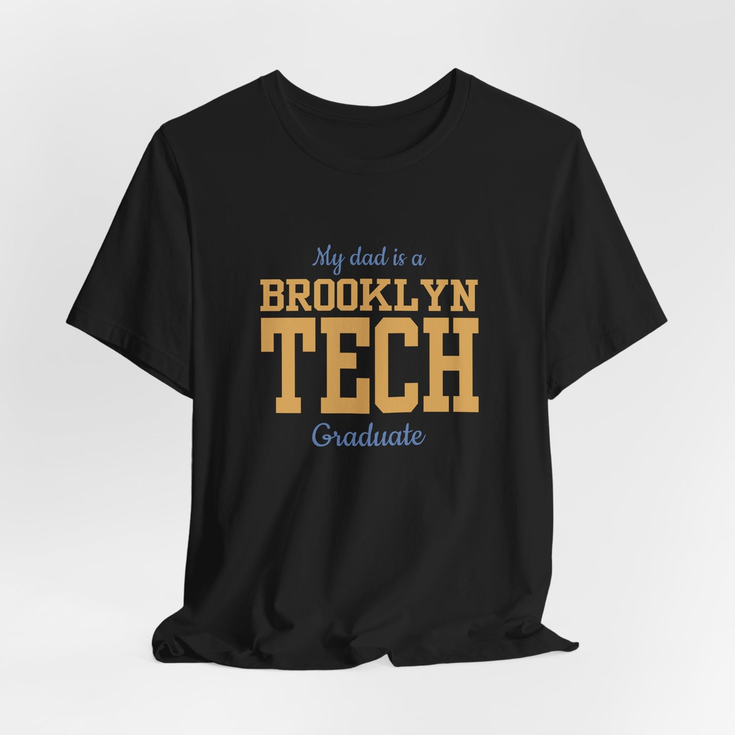 Family - "My Dad Is A Brooklyn Tech Graduate" Jersey T-Shirt