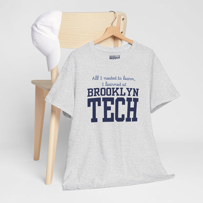 Boutique - All I needed to learn, I learned at Brooklyn Tech - Men's Heavy Cotton T-Shirt