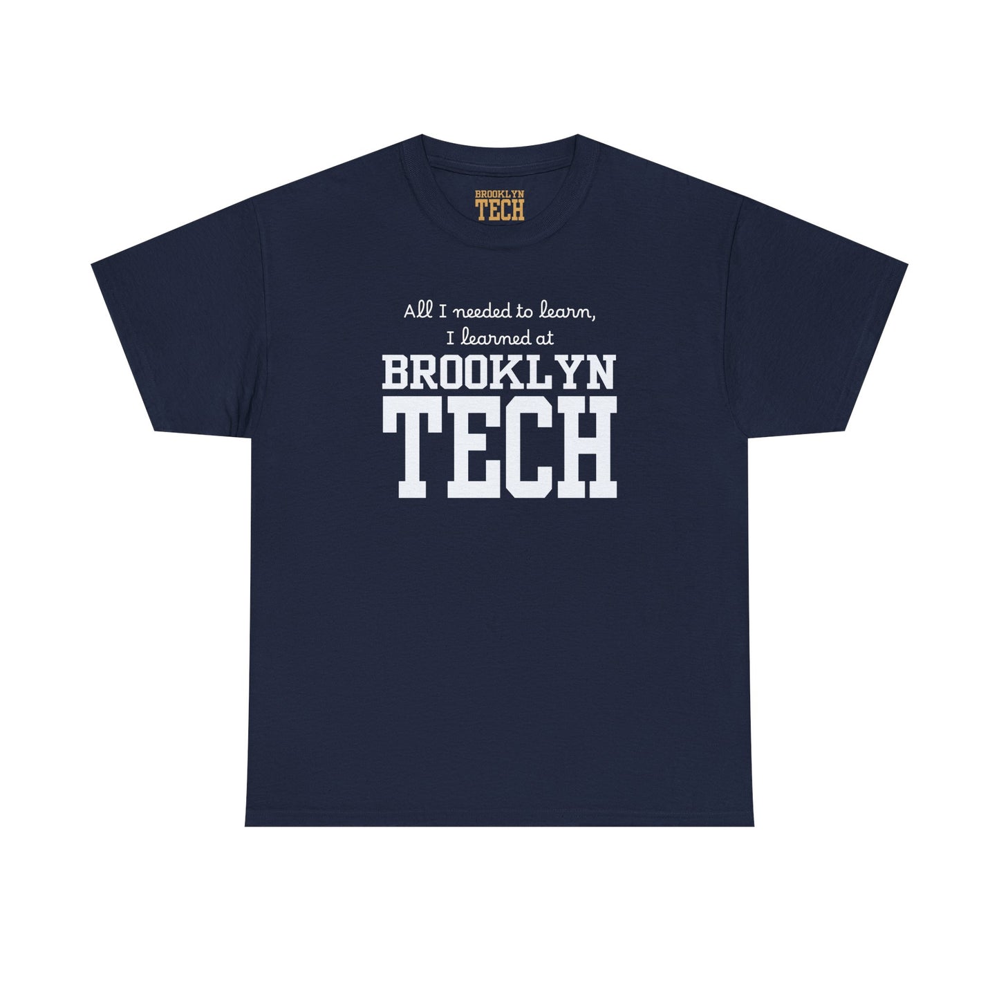 Boutique - All I needed to learn, I learned at Brooklyn Tech - Men's Heavy Cotton T-Shirt
