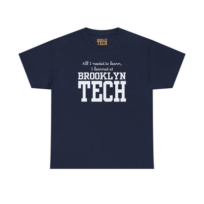 Boutique - All I needed to learn, I learned at Brooklyn Tech - Men's Heavy Cotton T-Shirt