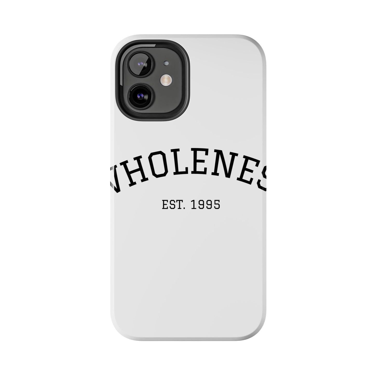 Wholeness Est. 1995 Tough Phone Case — Minimal Arch Text Protective Cover