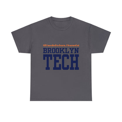 Boutique - "all I Needed To Learn, I Learned At Brooklyn Tech" - Men's Heavy Cotton T-Shirt