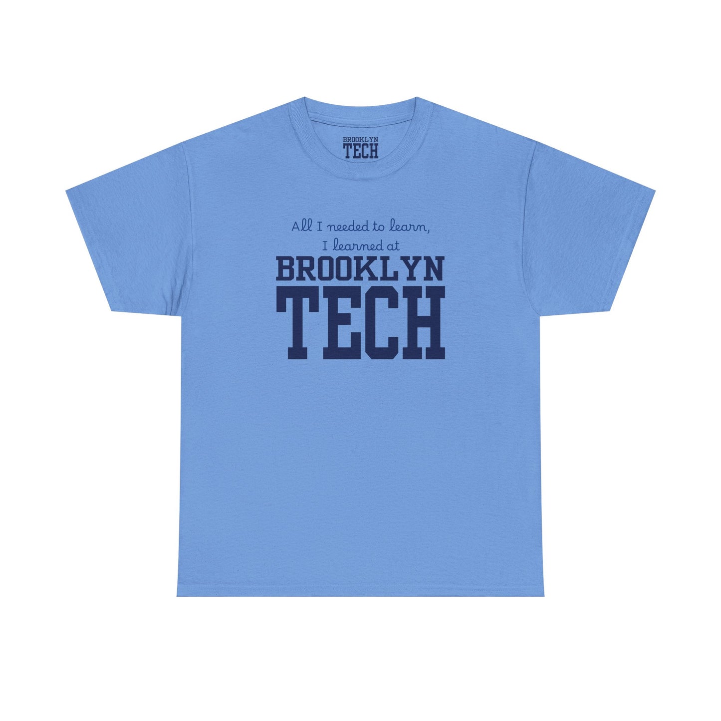 Boutique - All I needed to learn, I learned at Brooklyn Tech - Men's Heavy Cotton T-Shirt