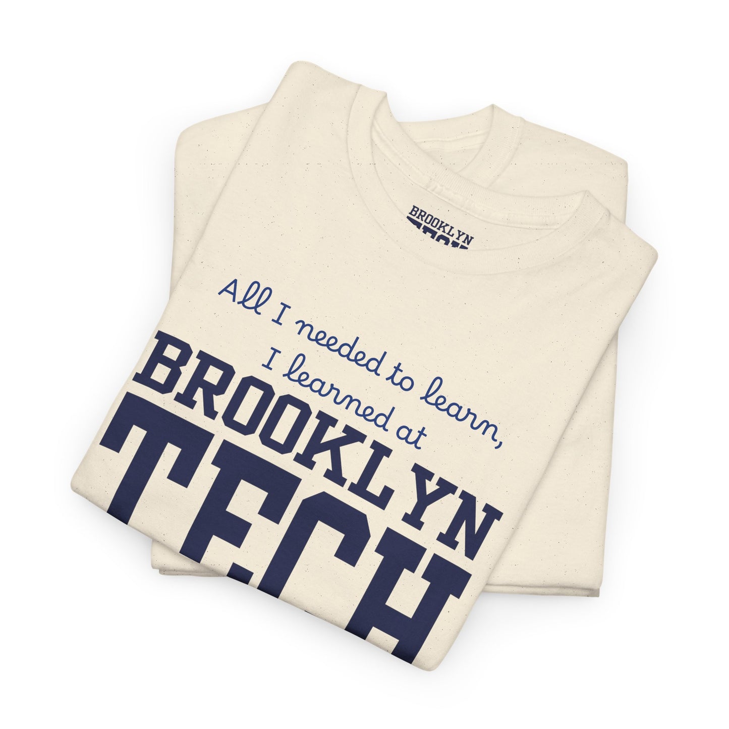 Boutique - All I needed to learn, I learned at Brooklyn Tech - Men's Heavy Cotton T-Shirt