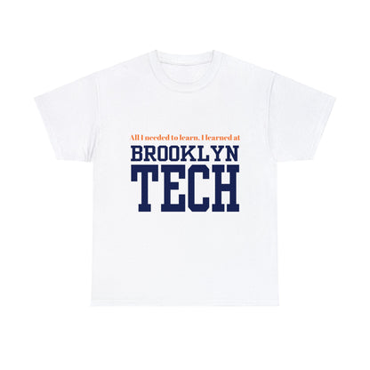 Boutique - "all I Needed To Learn, I Learned At Brooklyn Tech" - Men's Heavy Cotton T-Shirt