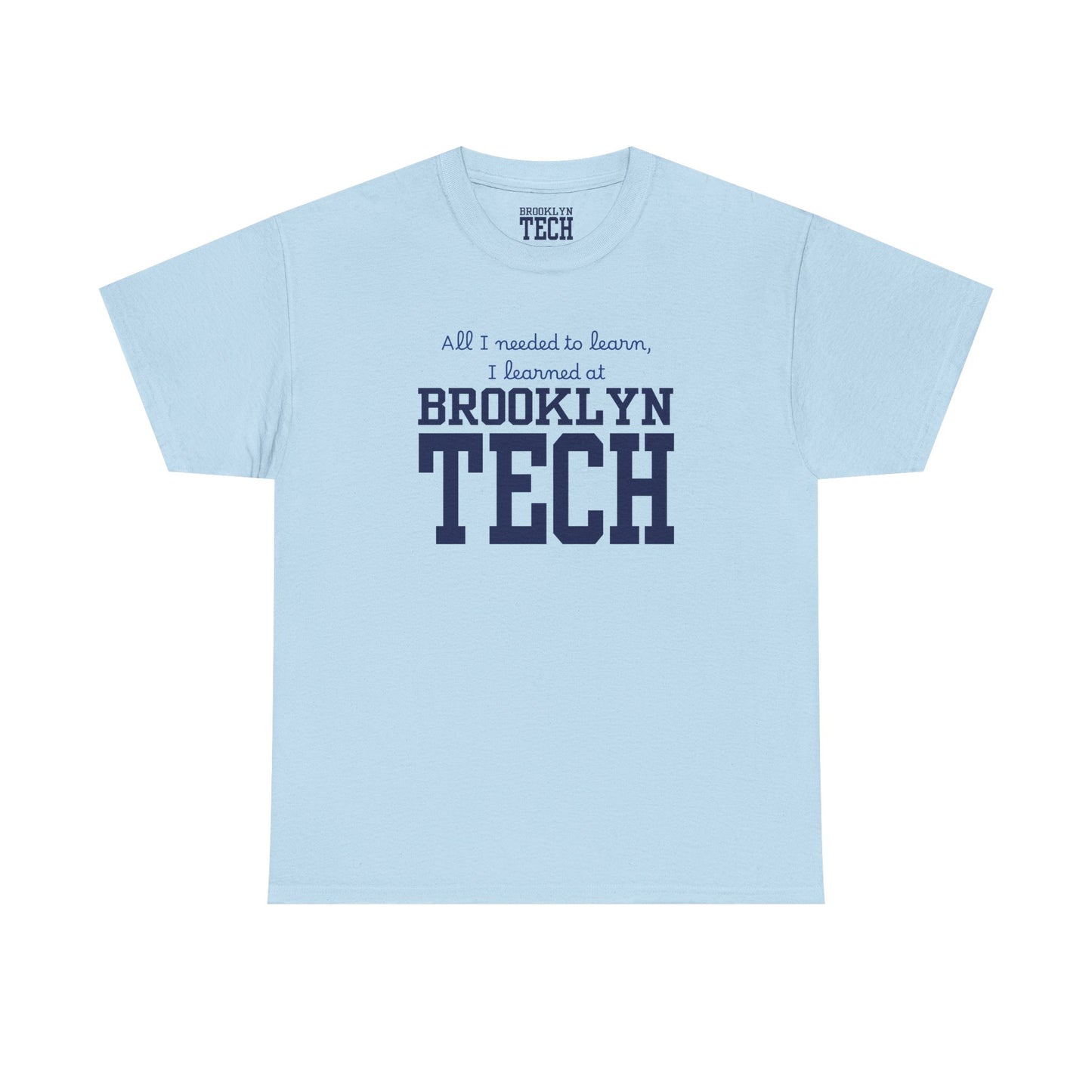 Boutique - All I needed to learn, I learned at Brooklyn Tech - Men's Heavy Cotton T-Shirt
