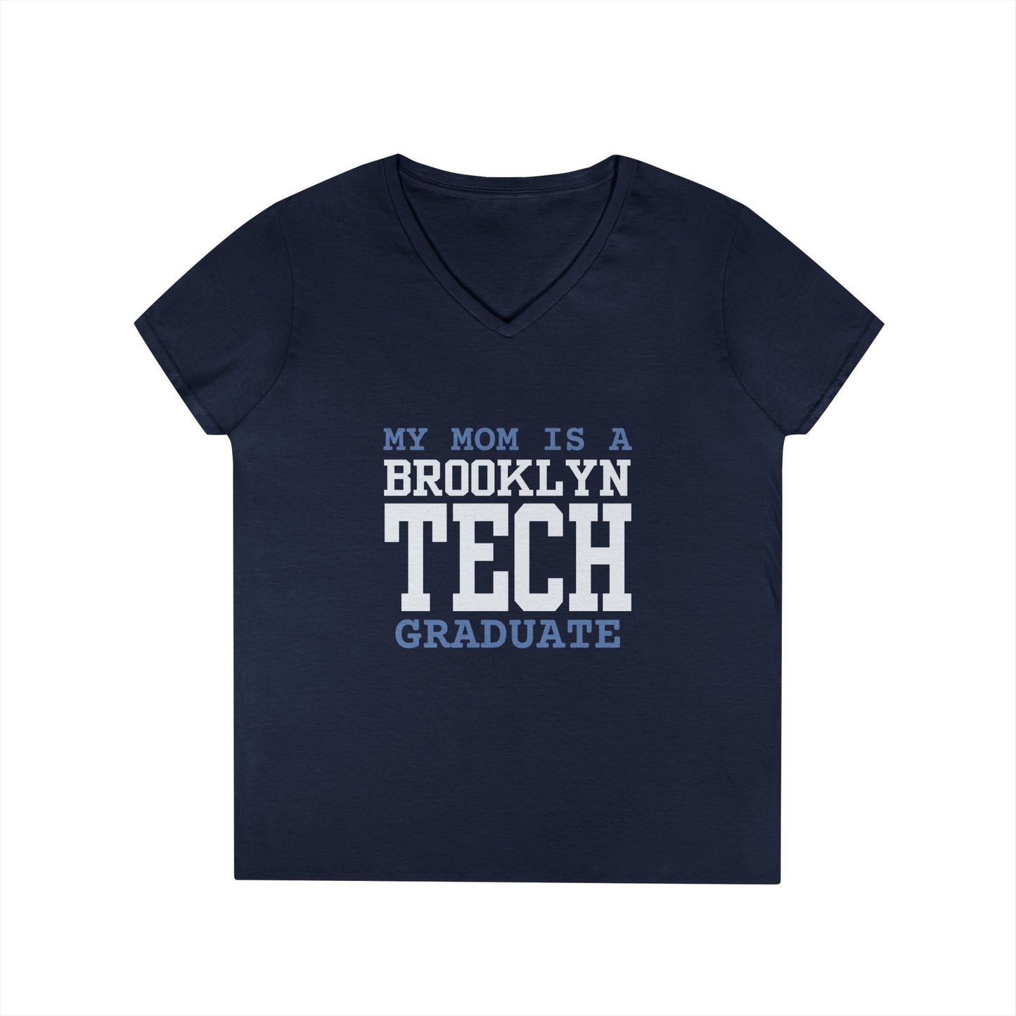 Family - "My mom is a Brooklyn Tech Graduate " V-Neck Tee