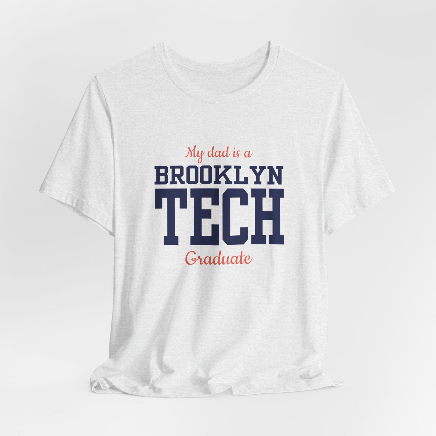 Family - "My Dad Is A Brooklyn Tech Graduate" Jersey T-Shirt