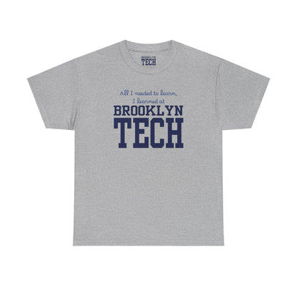 Boutique - All I needed to learn, I learned at Brooklyn Tech - Men's Heavy Cotton T-Shirt