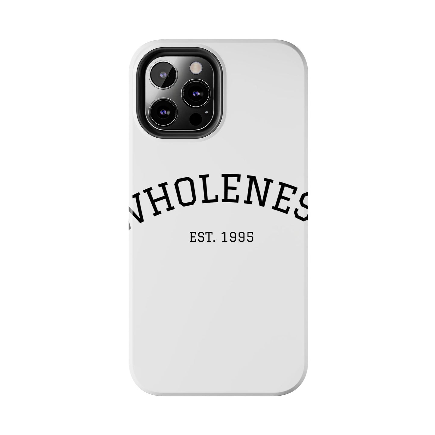 Wholeness Est. 1995 Tough Phone Case — Minimal Arch Text Protective Cover