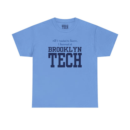 Boutique - All I Needed To Learn, I Learned At Brooklyn Tech - Men's Heavy Cotton T-Shirt